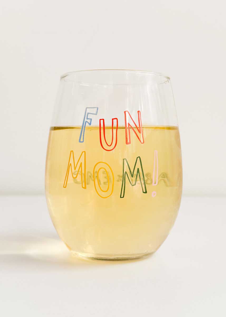 Fun Mom! Stemless Wine Glass